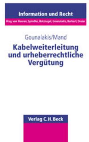 Kabelweiterleitung und urheberrechtliche Vergütung de Georgios Gounalakis