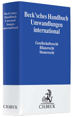 Beck'sches Handbuch Umwandlungen international de Thomas Koblenzer