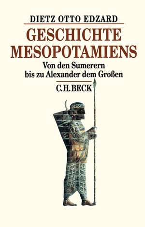 Geschichte Mesopotamiens de Dietz Otto Edzard