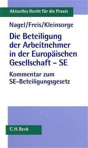 Die Beteiligung der Arbeitnehmer in der Europäischen Gesellschaft - SE de Bernhard Nagel