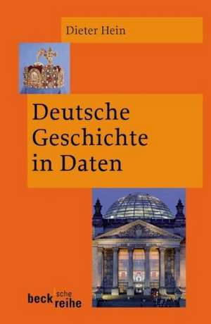 Deutsche Geschichte in Daten de Dieter Hein