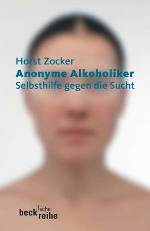 Anonyme Alkoholiker de Horst Zocker