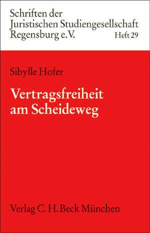 Vertragsfreiheit am Scheideweg de Sibylle Hofer