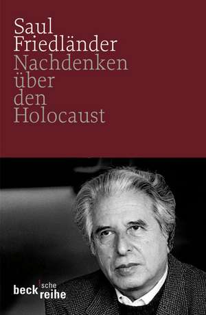 Nachdenken über den Holocaust de Saul Friedländer