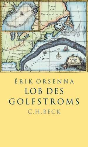 Lob des Golfstroms de Erik Orsenna