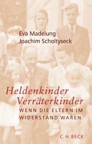 Heldenkinder, Verräterkinder de Eva Madelung