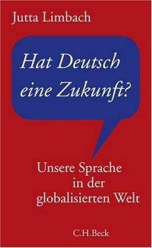 Hat Deutsch eine Zukunft? de Jutta Limbach