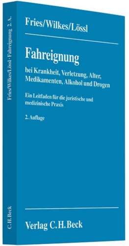 Fahreignung bei Krankheit oder Verletzung de Wolfgang Fries