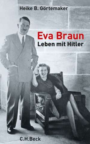 Eva Braun de Heike B. Görtemaker