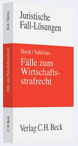 Fälle zum Wirtschaftsstrafrecht de Susanne Beck