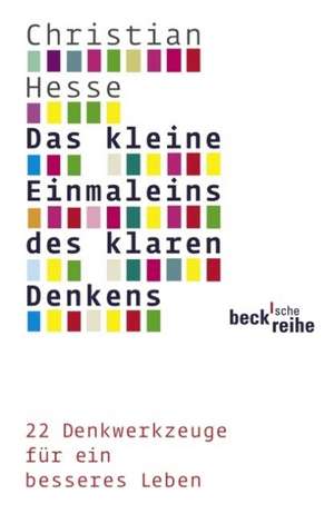 Das kleine Einmaleins des klaren Denkens de Christian Hesse