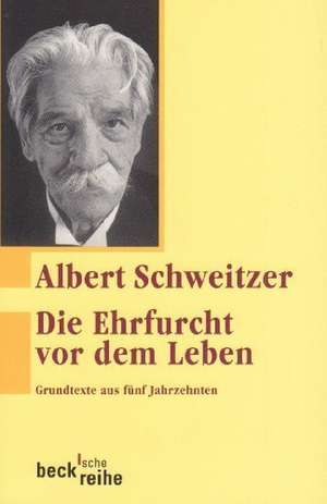 Die Ehrfurcht vor dem Leben de Albert Schweitzer