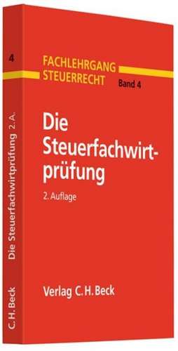 Fachlehrgang Steuerrecht 4: Steuerfachwirtprüfung de Ralf Sikorski