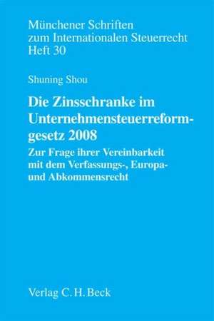 Die Zinsschranke im Unternehmensteuerreformgesetz 2008 de Schuning Shou