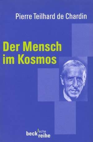 Der Mensch im Kosmos de Pierre Teilhard de Chardin