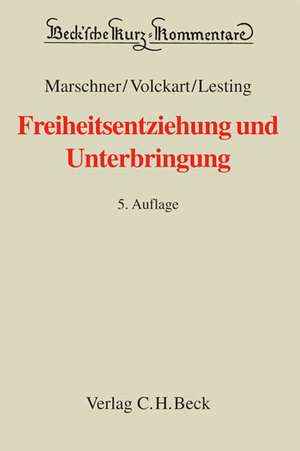 Freiheitsentziehung und Unterbringung de Rolf Marschner