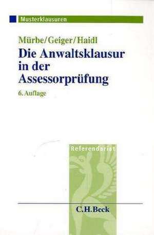 Die Anwaltsklausur in der Assessorprüfung de Manfred Mürbe