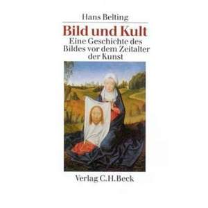 Bild und Kult de Hans Belting