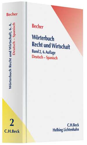 Wörterbuch Recht und Wirtschaft Teil II: Deutsch-Spanisch de Herbert Jaime Becher