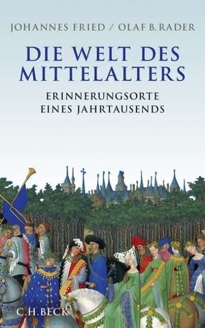 Die Welt des Mittelalters de Johannes Fried