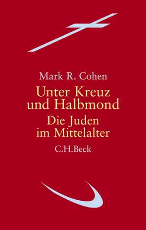 Unter Kreuz und Halbmond de Mark R. Cohen