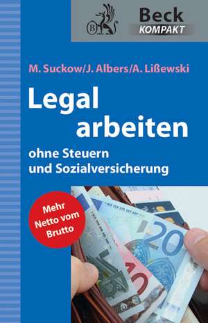 Legal arbeiten ohne Steuern und Sozialversicherung de Arne Lißewski