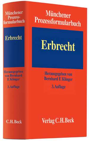 Münchener Prozessformularbuch Bd. 4: Erbrecht de Bernhard F. Klinger