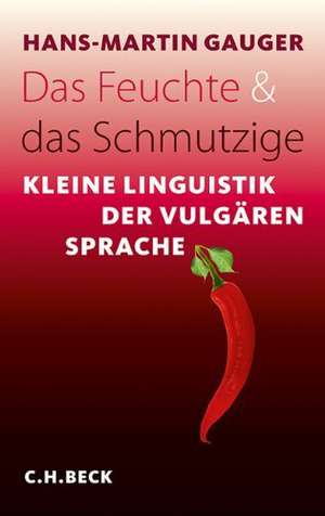 Das Feuchte und das Schmutzige de Hans-Martin Gauger