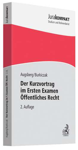 Der Kurzvortrag im Ersten Examen - Öffentliches Recht de Steffen Augsberg