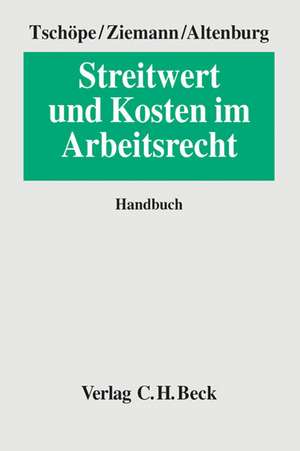 Streitwert und Kosten im Arbeitsrecht de Ulrich Tschöpe