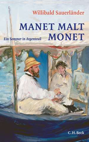 Manet malt Monet de Willibald Sauerländer