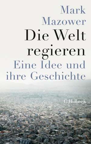 Die Welt regieren de Mark Mazower