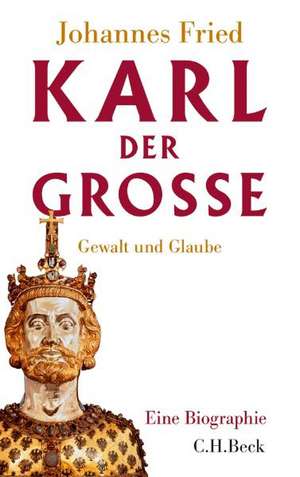 Karl der Große de Johannes Fried