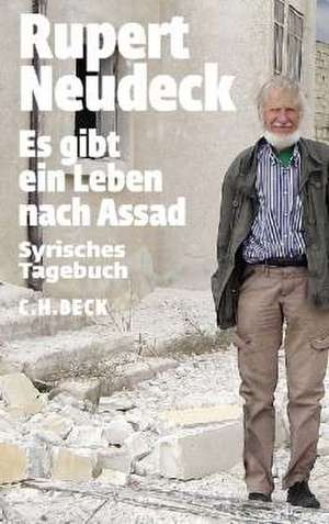 Es gibt ein Leben nach Assad de Rupert Neudeck