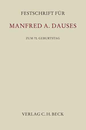 Festschrift für Manfred A. Dauses zum 70. Geburtstag de Daniela Heid