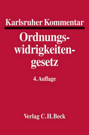 Karlsruher Kommentar zum Gesetz über Ordnungswidrigkeiten de Lothar Senge