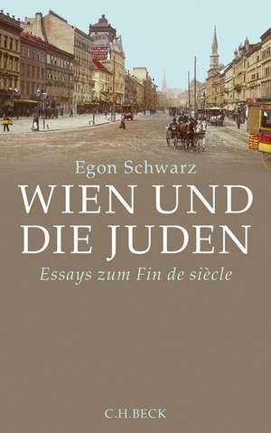 Wien und die Juden de Egon Schwarz