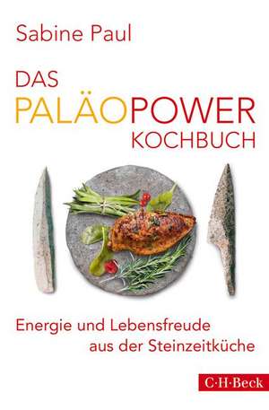 Das PaläoPower-Kochbuch de Sabine Paul