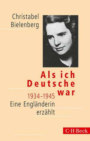 Als ich Deutsche war 1934-1945 de Christabel Bielenberg