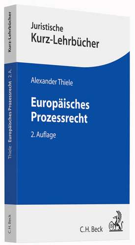 Thiele, A: Europäisches Prozessrecht