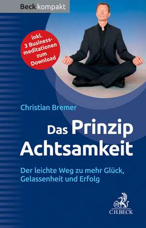 Das Prinzip Achtsamkeit de Christian Bremer