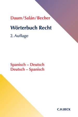 Wörterbuch Recht. Spanisch - Deutsch / Deutsch - Spanisch de Ulrich Daum