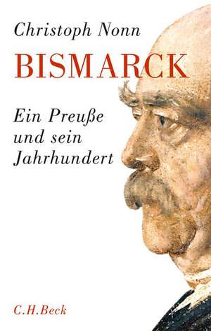 Bismarck de Christoph Nonn