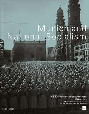 Munich and National Socialism de Winfried Nerdinger