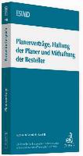 Planerverträge, Haftung der Planer und Mitverantwortung der Besteller