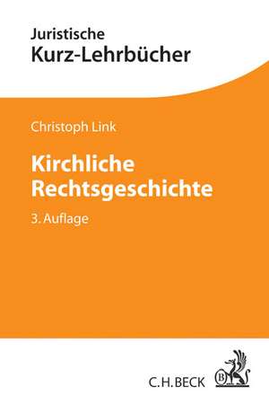 Kirchliche Rechtsgeschichte de Christoph Link