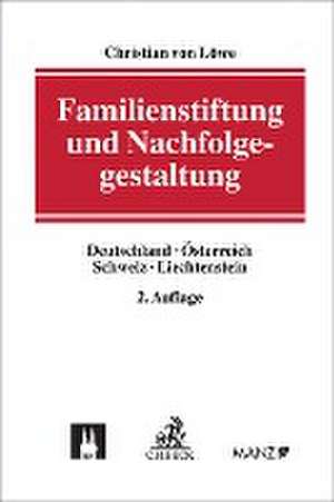 Familienstiftung und Nachfolgegestaltung de Christian von Löwe