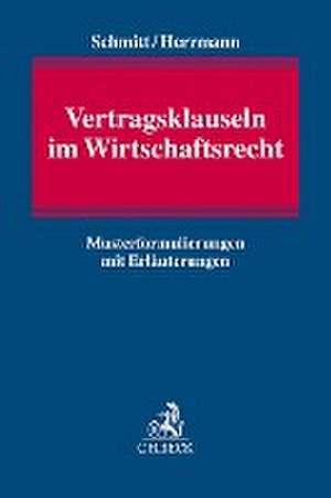 Vertragsklauseln im Wirtschaftsrecht de Christoph Schmitt