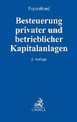 Besteuerung privater und betrieblicher Kapitalanlagen de Hans-Jürgen A. Feyerabend