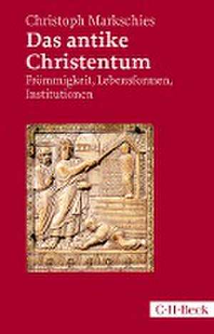 Das antike Christentum de Christoph Markschies